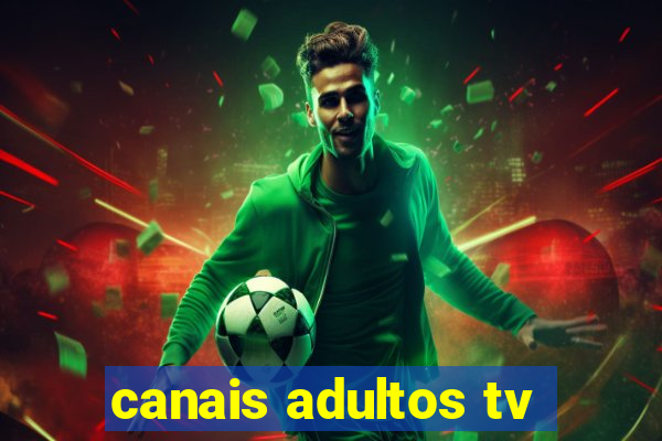 canais adultos tv